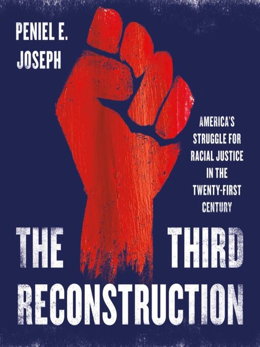 Title details for The Third Reconstruction by Peniel E. Joseph - Available